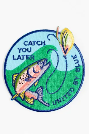 CATCH YA LATER PATCH